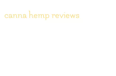 canna hemp reviews