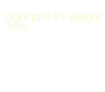 night pills for weight loss