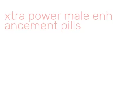 xtra power male enhancement pills