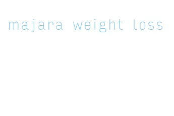 majara weight loss
