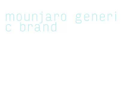 mounjaro generic brand