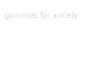 gummies for anxiety