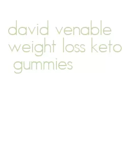 david venable weight loss keto gummies