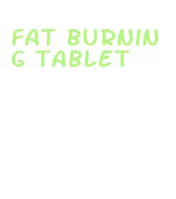 fat burning tablet