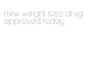 new weight loss drug approved today