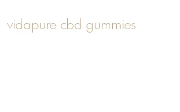 vidapure cbd gummies