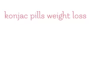 konjac pills weight loss