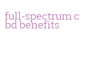 full-spectrum cbd benefits