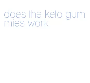 does the keto gummies work
