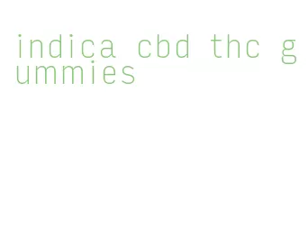 indica cbd thc gummies