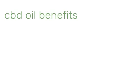 cbd oil benefits