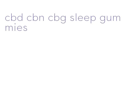 cbd cbn cbg sleep gummies