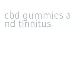 cbd gummies and tinnitus