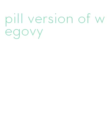 pill version of wegovy