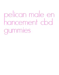 pelican male enhancement cbd gummies