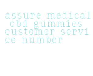 assure medical cbd gummies customer service number