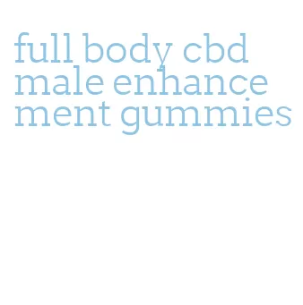 full body cbd male enhancement gummies