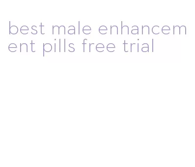 best male enhancement pills free trial