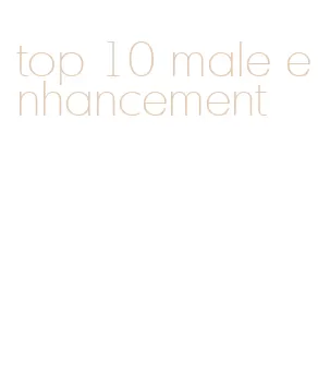 top 10 male enhancement