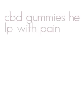 cbd gummies help with pain