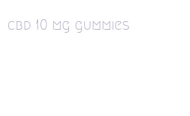 cbd 10 mg gummies