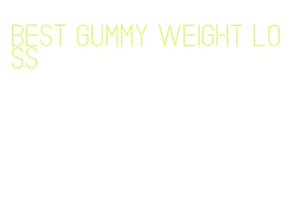 best gummy weight loss