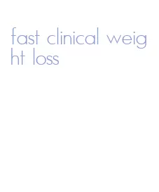 fast clinical weight loss