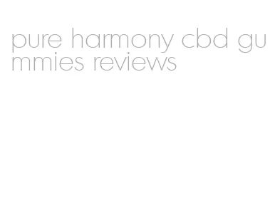 pure harmony cbd gummies reviews