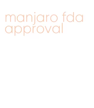 manjaro fda approval