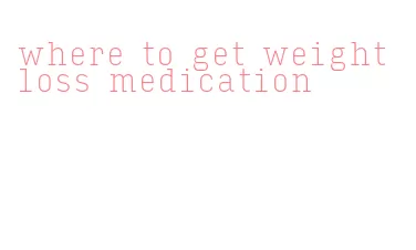 where to get weight loss medication