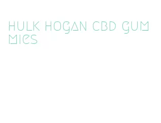 hulk hogan cbd gummies