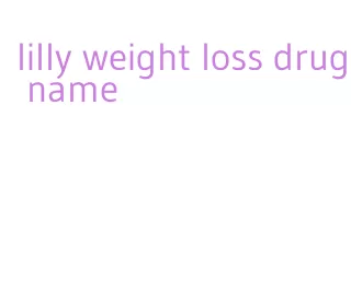lilly weight loss drug name