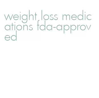 weight loss medications fda-approved