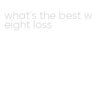 what's the best weight loss