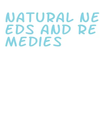natural needs and remedies