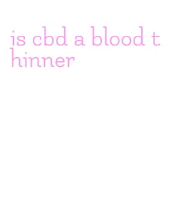 is cbd a blood thinner