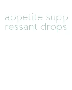 appetite suppressant drops