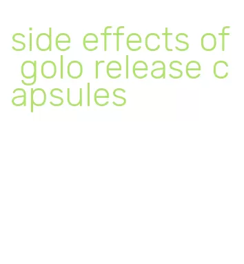 side effects of golo release capsules