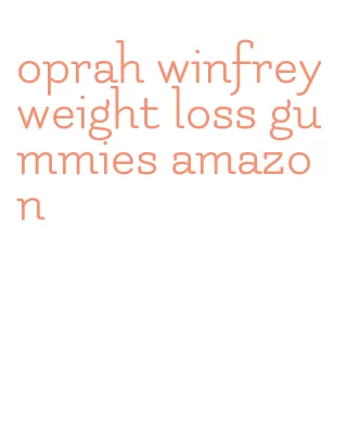 oprah winfrey weight loss gummies amazon