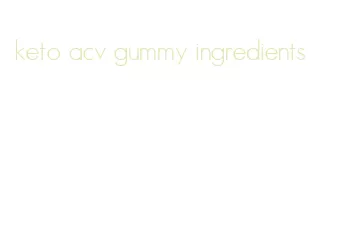keto acv gummy ingredients