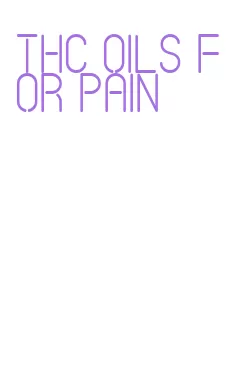 thc oils for pain