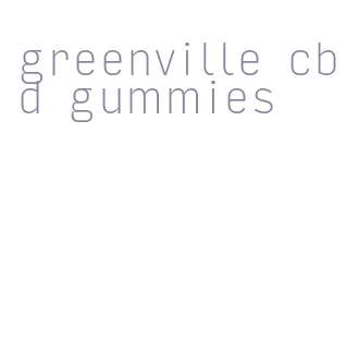 greenville cbd gummies