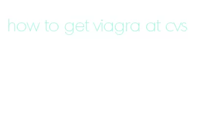 how to get viagra at cvs