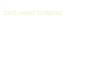 best weed batteries