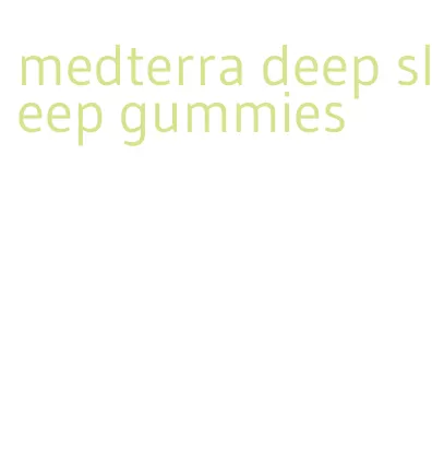 medterra deep sleep gummies