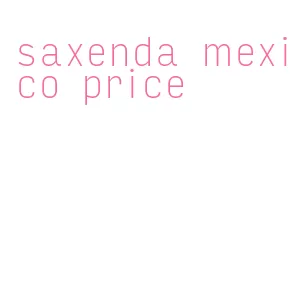 saxenda mexico price