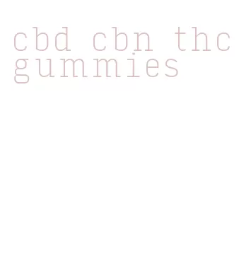 cbd cbn thc gummies
