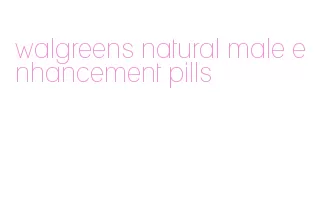 walgreens natural male enhancement pills