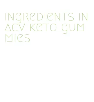 ingredients in acv keto gummies