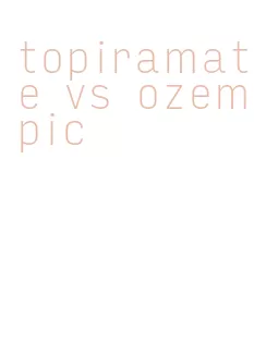 topiramate vs ozempic